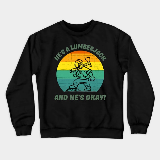 He's A Lumberjack Crewneck Sweatshirt by TJWDraws